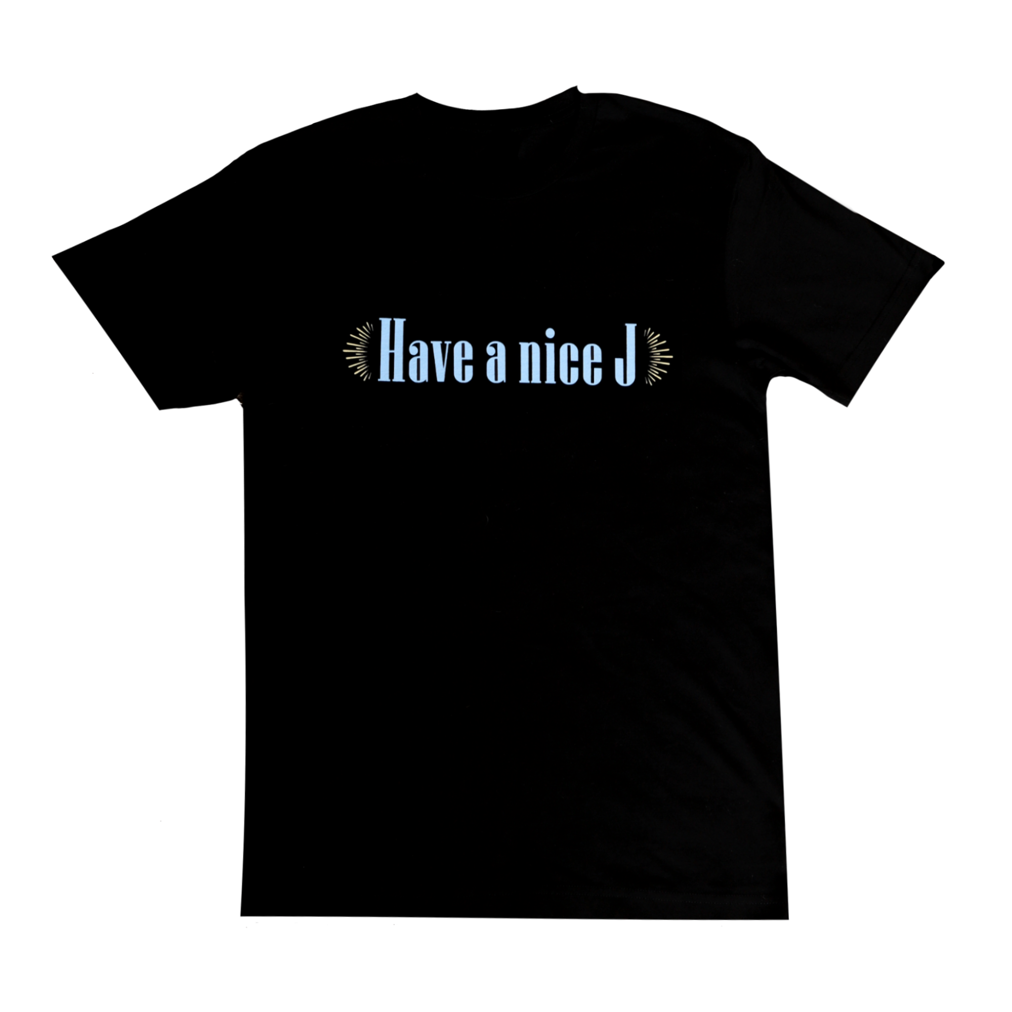Black T-shirt with the print "Have a nice J"